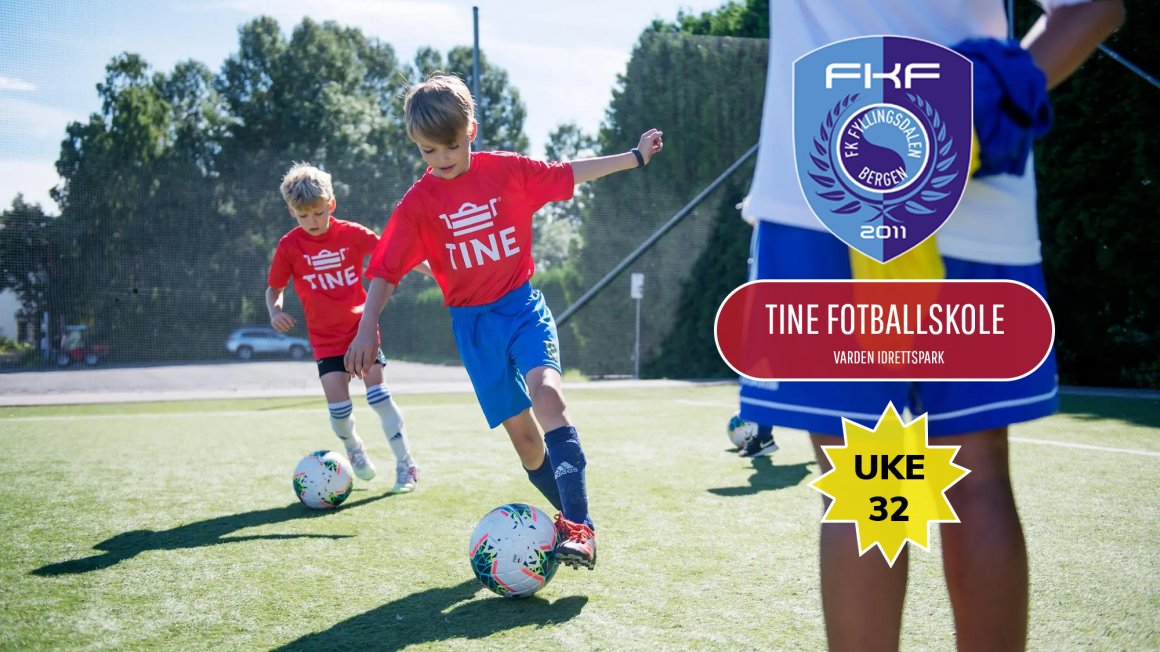FKFs Tine Fotballskole uke 32 - 2024